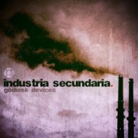 Industria Secundaria - Godless Devices (2008)
