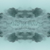 Hand In Waves - Hover In Remedy (2017)