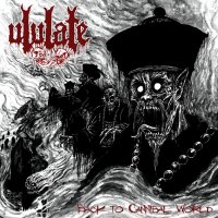 Ululate - Back To Cannibal World (2015)