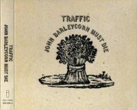 Traffic - John Barleycorn Must Die (2011)