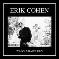 Erik Cohen - Weißes Rauschen (2016)
