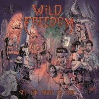 Wild Freedom - Set the Night on Fire (2017)