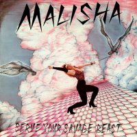 Malisha - Serve Your Savage Beast (1986)