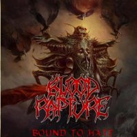 Blood Rapture - Bound To Hate (2013)