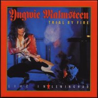 Yngwie Malmsteen - Trial By Fire - Live In Leningrad (1989)