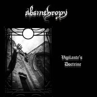 Absinthropy - Vigilante\'s Doctrine (2017)