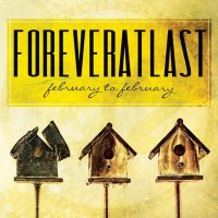 ForeverAtLast - February To February (2012)