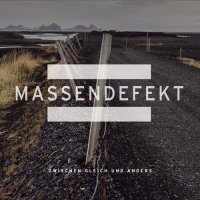 Massendefekt - Zwischen Gleich Und Anders (2014)