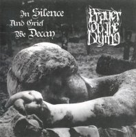 Prayer Of The Dying - In Silence And Grief We Decay (2011)
