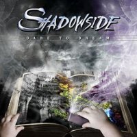 Shadowside - Dare To Dream (2009)