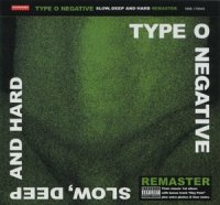 Type O Negative - Slow, Deep And Hard (Reissue, Remastered 2009) (1991)