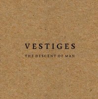 Vestiges - The Descent of Man (2010)