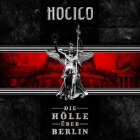 Hocico - Die Holle Uber Berlin (2014)
