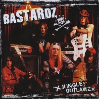 Bastardz - Jungle Outlawz (2008)