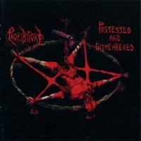 Prohibitory - Possessed And Dismembered (1998)
