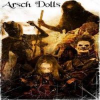 Arsch Dolls - Evil Children Are Ready To Torture Your Voodoo Doll (2009)