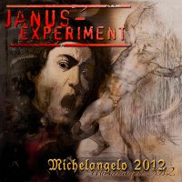 Janus - Experiment - Michelangelo 2012 (2012)