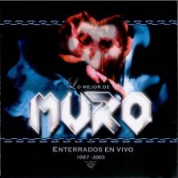 Muro - Enterrados en vivo (1987-2003) [Compilation] (2004)