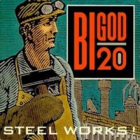 Bigod 20 - Steel Works! (1992)