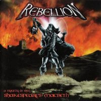 Rebellion - Shakespeare\'s MacBeth - A Tragedy In Steel (2002)  Lossless