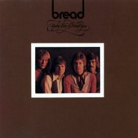 Bread - Baby I\'m-A Want You (1972)