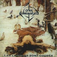 Crux Dissimulata - Les Lauriers Sont Coupés (2005)