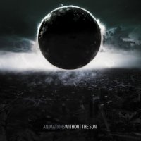 Animations - Without the Sun (2017)