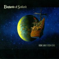 Elephants Of Scotland - Home Away From Home (2013)