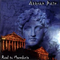 Arryan Path - Road To Macedonia (2004)