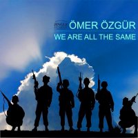 Ömer Özgür - We Are All the Same (2016)