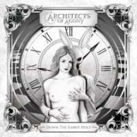 Architects of Agony - Down the Rabbit Hole (2016)