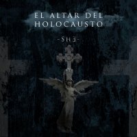 El Altar Del Holocausto - - S H ∃ - (2015)