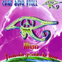Atoll - Illian - J\'entends Gronder La Terre (2003)