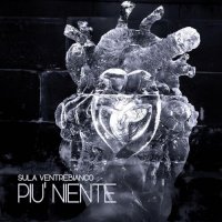 Sula Ventrebianco - Più Niente (2017)