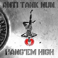 Anti Tank Nun - Hang\' Em High (2012)