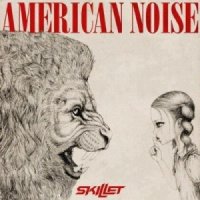 Skillet - American Noise (2013)