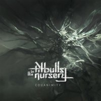 Pitbulls In The Nursery - Equanimity (2015)