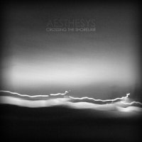Aesthesys - Crossing The Shoreline (2010)