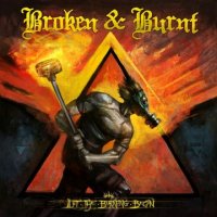 Broken & Burnt - Let The Burning Begin (2012)