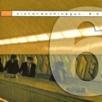 Sister Machine Gun - 6.0 (2000)