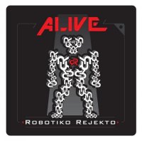 Robotiko Rejekto - Alive (2017)