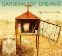 Carnival Of Dreams - My Heart So White (2006)