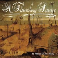 A Flourishing Scourge - As Beauty Fades Away (2015)