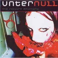 Unter Null - The Failure Epiphany (2005)