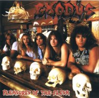 Exodus - Pleasures Of The Flesh (2008 Limited Silver Edition) (1987)