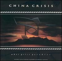 China Crisis - What Price Paradise (1986)