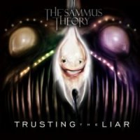 The Sammus Theory - Trusting the Liar (2011)