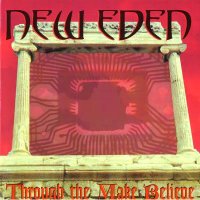 New Eden - Through The Make Believe (1997)