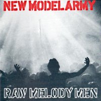New Model Army - Raw Melody Men (1991)