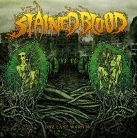 Stained Blood - One Last Warning (2013)